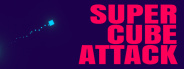 SUPER CUBE ATTACK