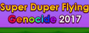 Super Duper Flying Genocide 2017