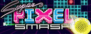 Super Pixel Smash