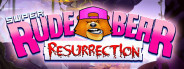 Super Rude Bear Resurrection