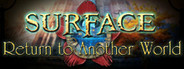 Surface: Return to Another World - Collector's Edition