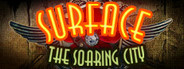 Surface: The Soaring City - Collector's Edition