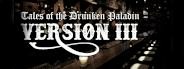 Tales of The Drunken Paladin Version III