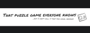 That Puzzle Game Everyone Knows