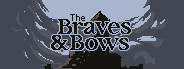 The Braves & Bows