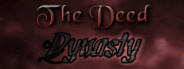 The Deed: Dynasty