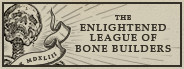 The Enlightened League of Bone Builders and the Osseous Enigma Content