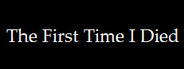 The First Time I Died