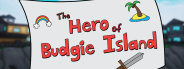 The Hero of Budgie Island