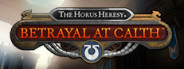 The Horus Heresy: Betrayal At Calth - EARLY ACCESS