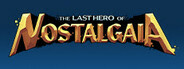 The Last Hero of Nostalgaia