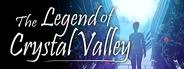 The Legend of Crystal Valley