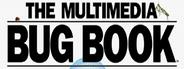 The Multimedia Bug Book