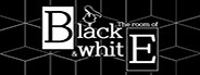 The Room of Black & White