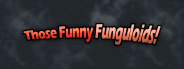 Those Funny Funguloids!