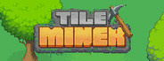 Tile Miner