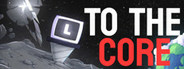 To the Core