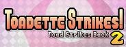 Toadette Strikes