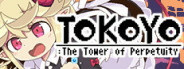 TOKOYO: The Tower of Perpetuity