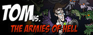Tom vs. The Armies of Hell