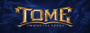 TOME: Immortal Arena