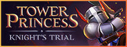 Tower Princess: Knight's Trial