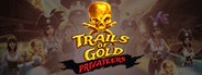 Trails Of Gold Privateers