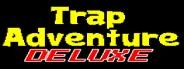 Trap Adventure Deluxe