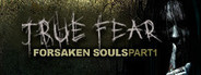 True Fear: Forsaken Souls Part 1