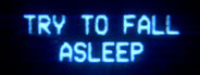 Try To Fall Asleep