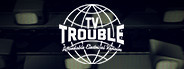 TV Trouble