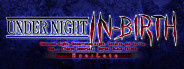 UNDER NIGHT IN-BIRTH Exe:Late