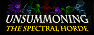 UnSummoning: the Spectral Horde