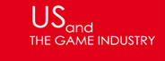 Us and the Game Industry (2014)