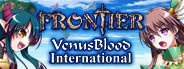 VenusBlood FRONTIER International