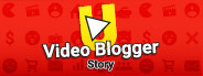 Video Blogger Story