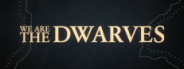 We Are The Dwarves