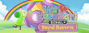 We Love Katamari REROLL+ Royal Reverie