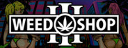 Weed Shop 3