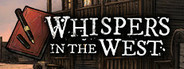 Whispers in the West