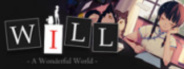 WILL: A Wonderful World / WILL：美好世界