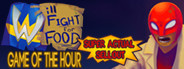 Will Fight for Food: Super Actual Sellout: Game of the Hour