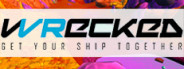 Wrecked: Get Your Ship Together