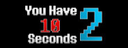 You Have 10 Seconds 2