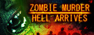 Zombie Murder Hell Arrives